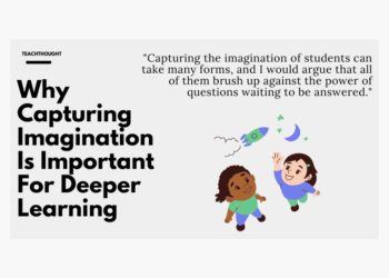 Why Capturing Imagination Is Important For Deeper Learning